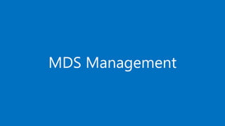 MDS Management
 