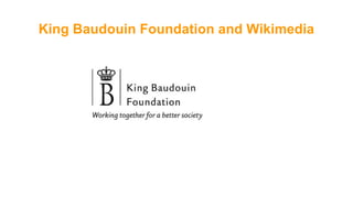 King Baudouin Foundation and Wikimedia
 