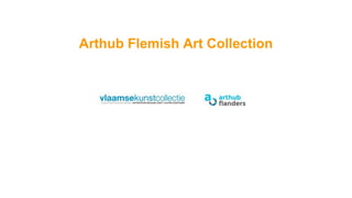 Arthub Flemish Art Collection
 