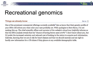 Lab for Bioinformatics and computational genomics
Recreational genomics
 