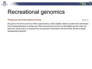 Lab for Bioinformatics and computational genomics
Recreational genomics
 