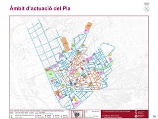 16
Àmbit d’actuació del Pla
 