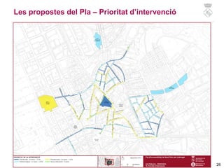 26
Les propostes del Pla – Prioritat d’intervenció
 