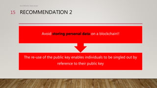 RECOMMENDATION 2
The re-use of the public key enables individuals to be singled out by
reference to their public key
Avoid...