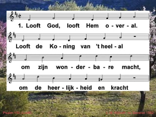 Psalm 150 (LvdK) t. M. Nijhoff; m. Genève 1562
 