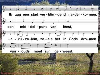 Ik zag een nieuwe hemel zich verheffen (LvdK 114) t. W. Barnard; m. A.C. Schuurman
 