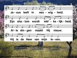 Jezus leeft in eeuwigheid (EL 411) t. & m. C.A.E. Groot
 