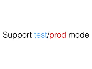 Support test/prod mode
 