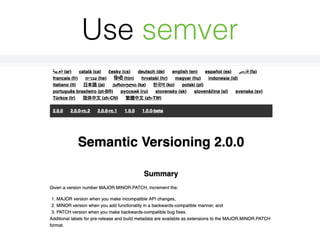 Use semver
 