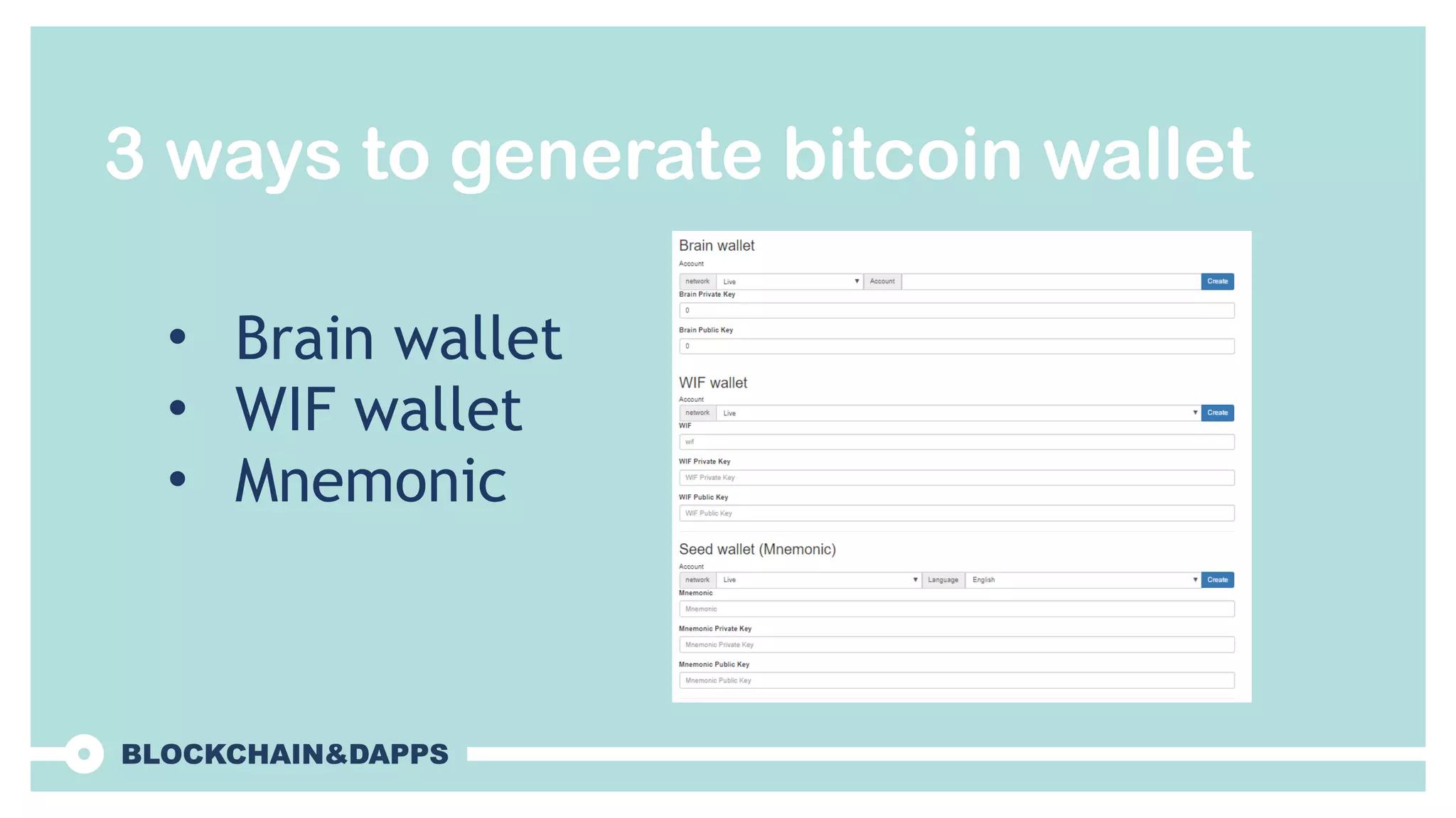 3 ways to generate bitcoin wallet
• Brain wallet
• WIF wallet
• Mnemonic
 