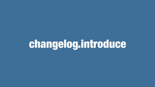 changelog.introduce
 