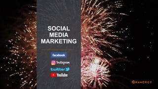 SOCIAL
MEDIA
MARKETING
 