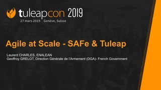 Agile at Scale - SAFe & Tuleap
Laurent CHARLES, ENALEAN
Geoffroy GRELOT, Direction Générale de l’Armement (DGA)- French Government
 