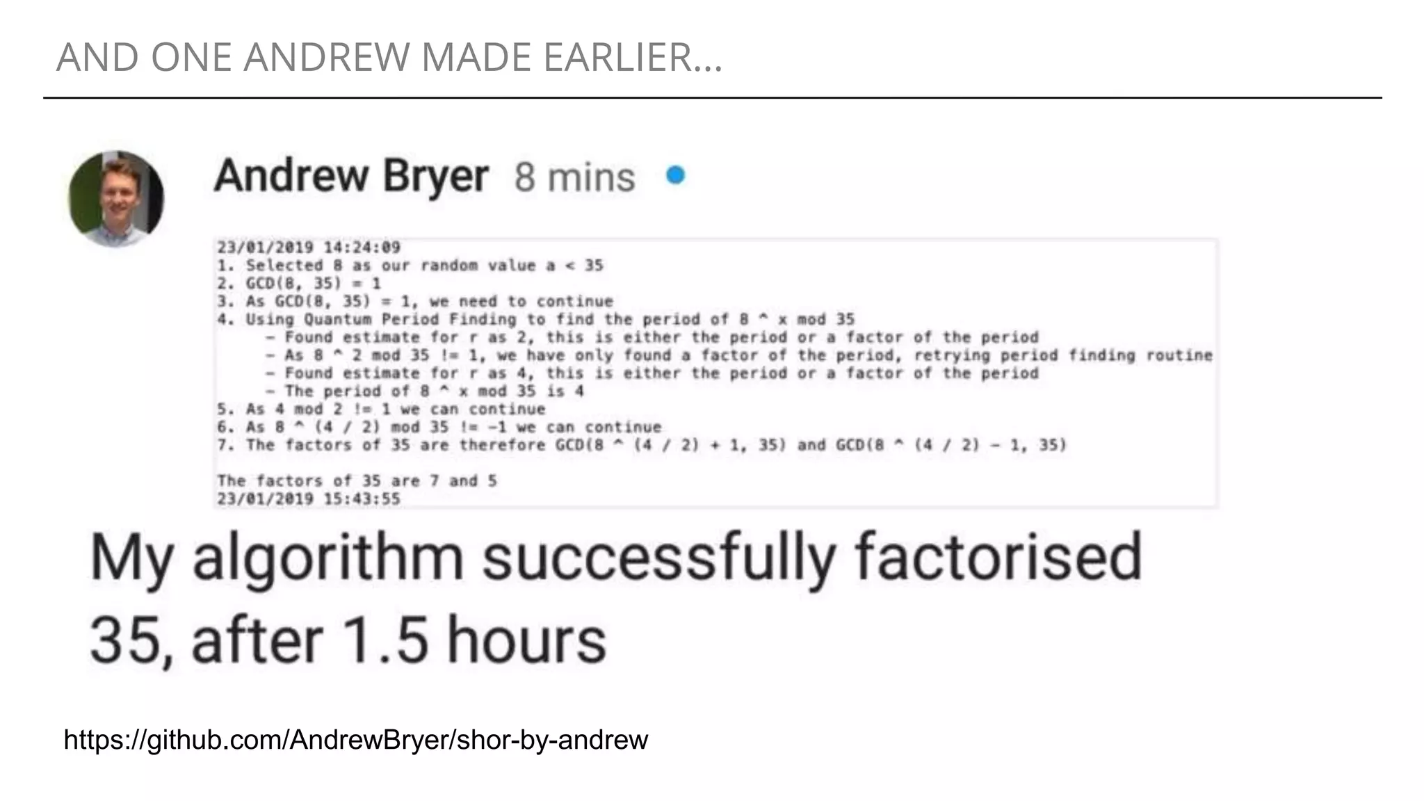 AND ONE ANDREW MADE EARLIER...
https://github.com/AndrewBryer/shor-by-andrew
 