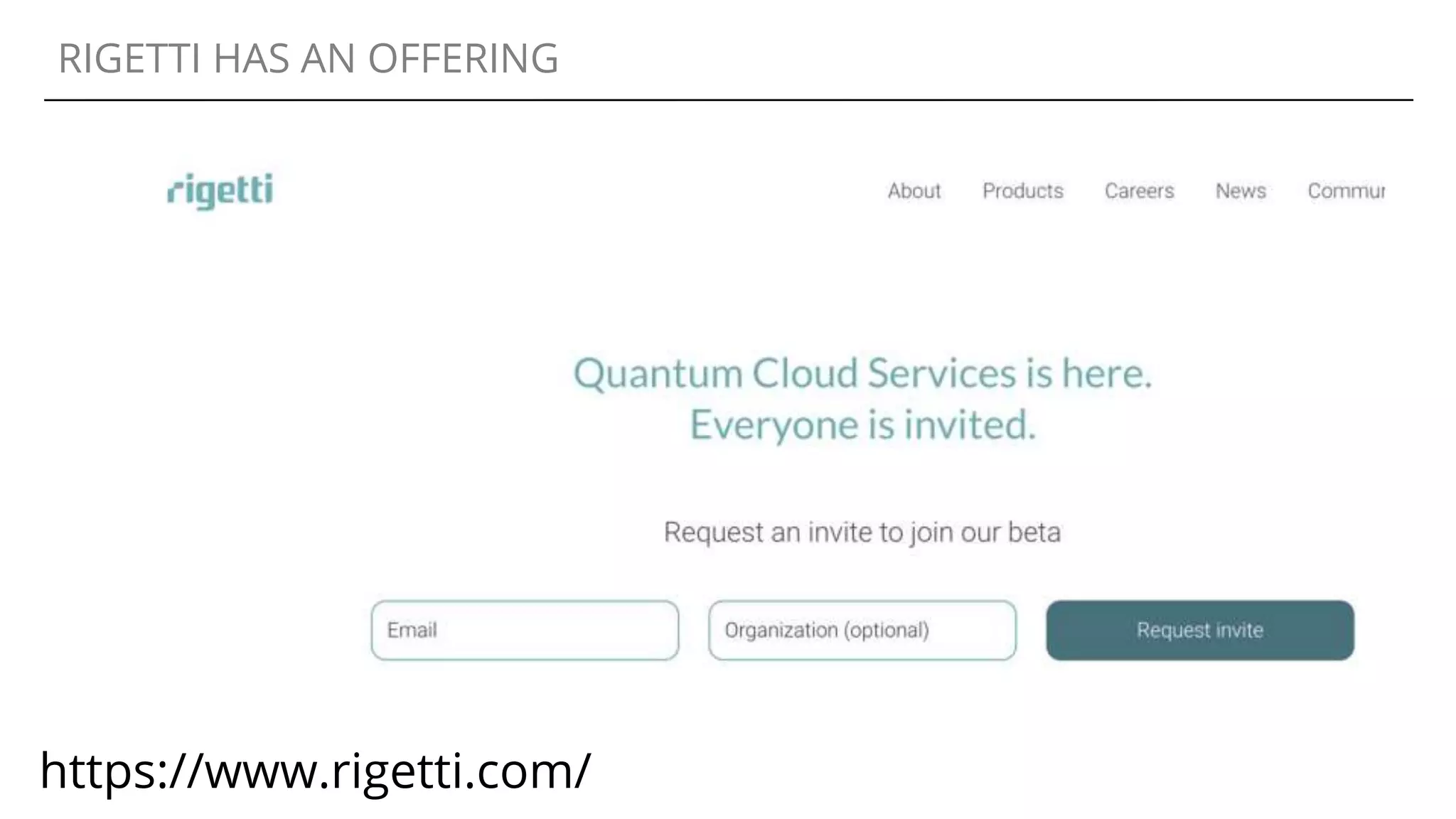 RIGETTI HAS AN OFFERING
https://www.rigetti.com/
 