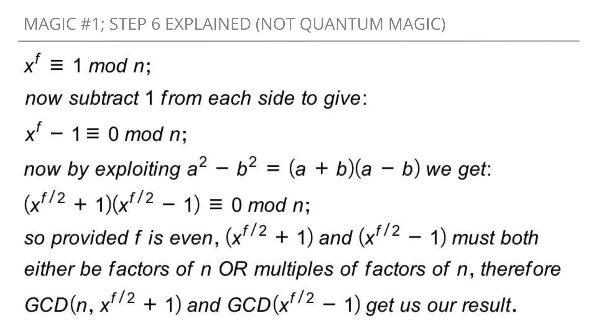 MAGIC #1; STEP 6 EXPLAINED (NOT QUANTUM MAGIC)
 