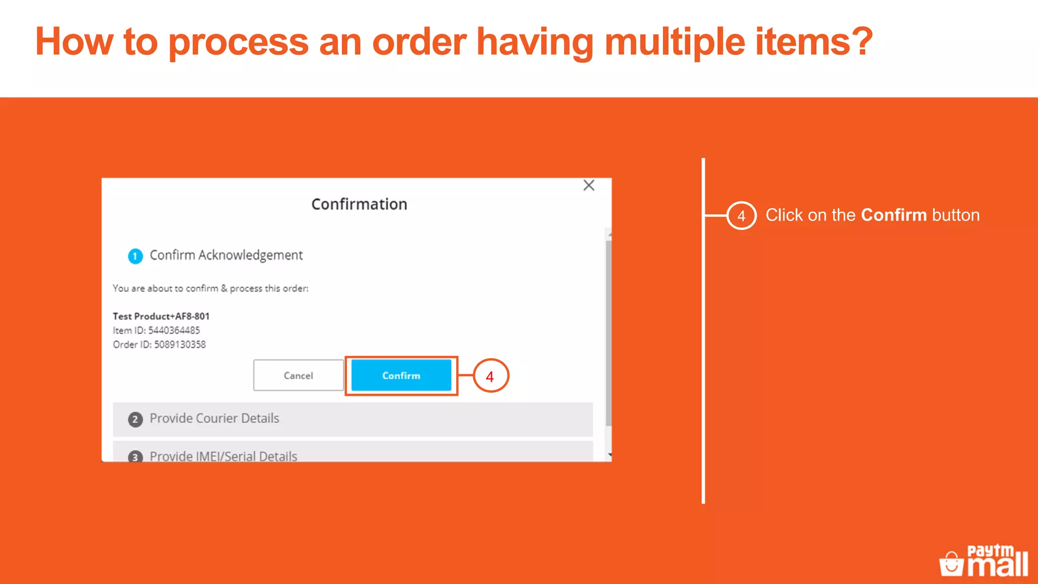 How to process an order having multiple items?
Click on the Confirm button4
4
 