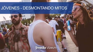 JÓVENES - DESMONTANDO MITOS
 