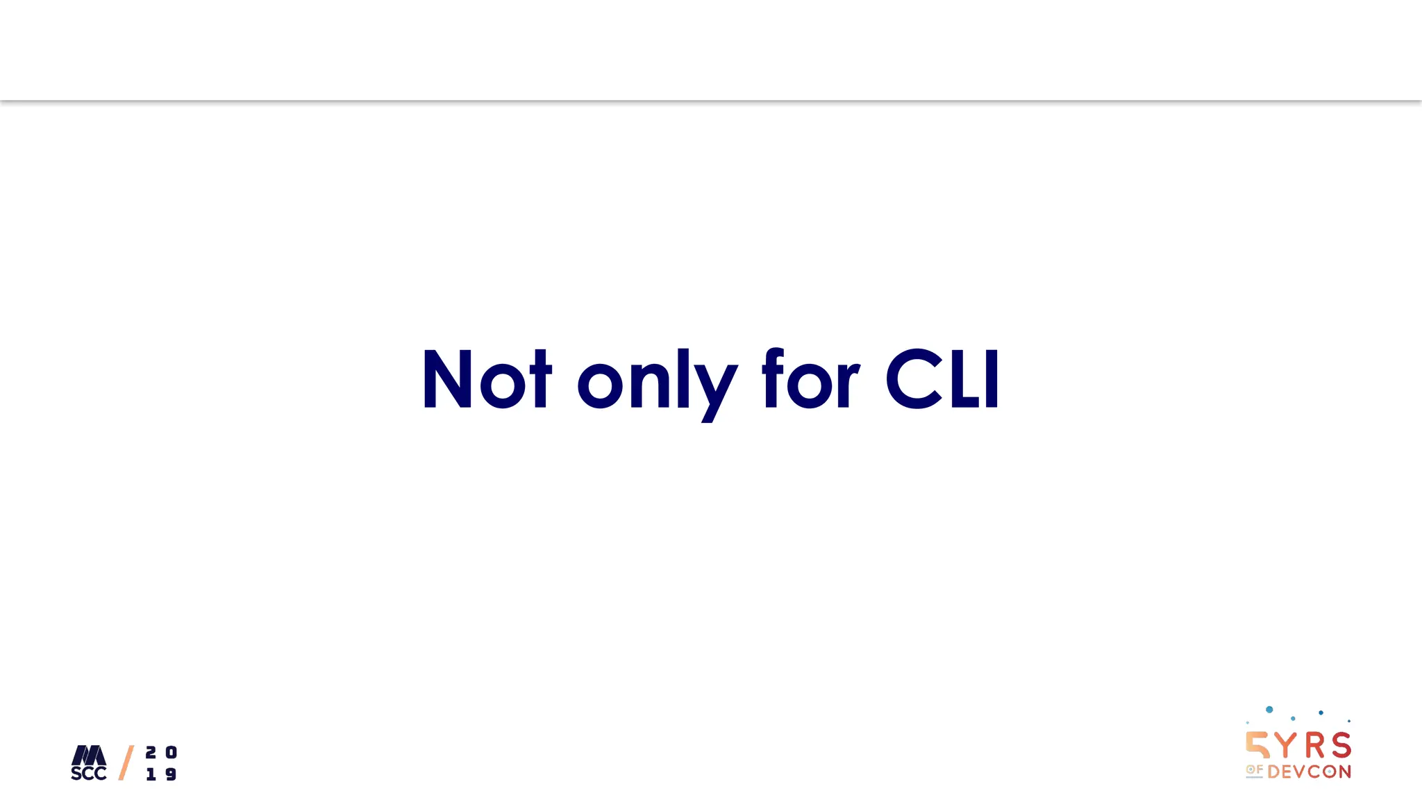 Not only for CLI
 