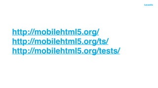 http://mobilehtml5.org/
http://mobilehtml5.org/ts/
http://mobilehtml5.org/tests/http://mobilehtml5.org/tests/

te

http://mobilehtml5.org/tests/

t

http://mobilehtml5.org/tests/

 