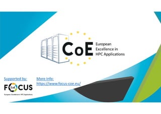 More Info:
https://www.focus‐coe.eu/
Supported by:
 