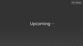 Upcoming…
#JP_Stripes
 