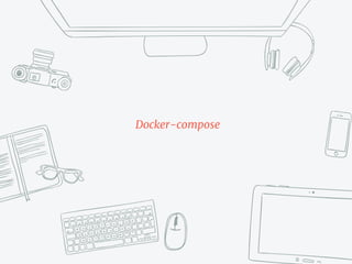 Docker-compose
 