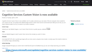 https://azure.microsoft.com/updates/cognitive-services-custom-vision-is-now-available/
 