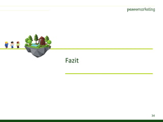 34
Fazit
 