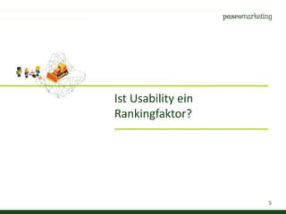 5
Ist Usability ein
Rankingfaktor?
 