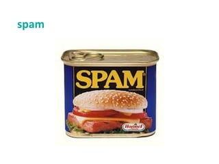 spam
 