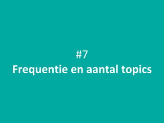 #7
Frequentie en aantal topics
 