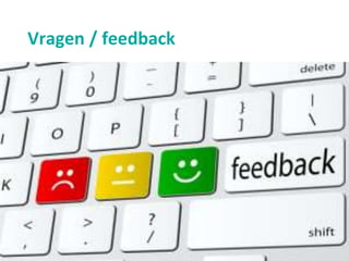 Vragen / feedback
 