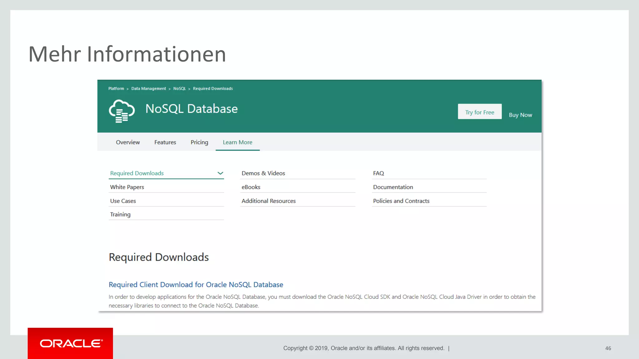 Copyright © 2019, Oracle and/or its affiliates. All rights reserved. |
Mehr Informationen
46
 