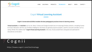 C o g n i i
http://www.cognii.com/technology
 