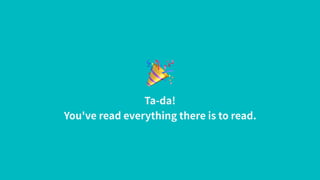 🎉
Ta-da!
You've read everything there is to read.
 