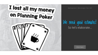 Click here
We need good estimates!
So let’s elaborate…
@aahoogendoorn | @kimvanwilgen | Flow | SDD
 