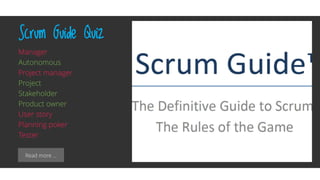 Read more …
Scrum Guide Quiz
Manager
Autonomous
Project manager
Project
Stakeholder
Product owner
User story
Planning poker
Tester
Manager
Autonomous
Project manager
Project
Stakeholder
Product owner
User story
Planning poker
Tester
 
