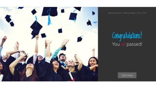 Click here
Congratulations!
You all passed!
@aahoogendoorn | @kimvanwilgen | Flow | SDD
 