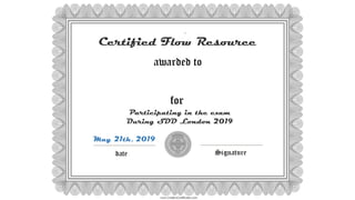 Certified Flow Resource
May 21th, 2019
Participating in the exam
During SDD London 2019
 
