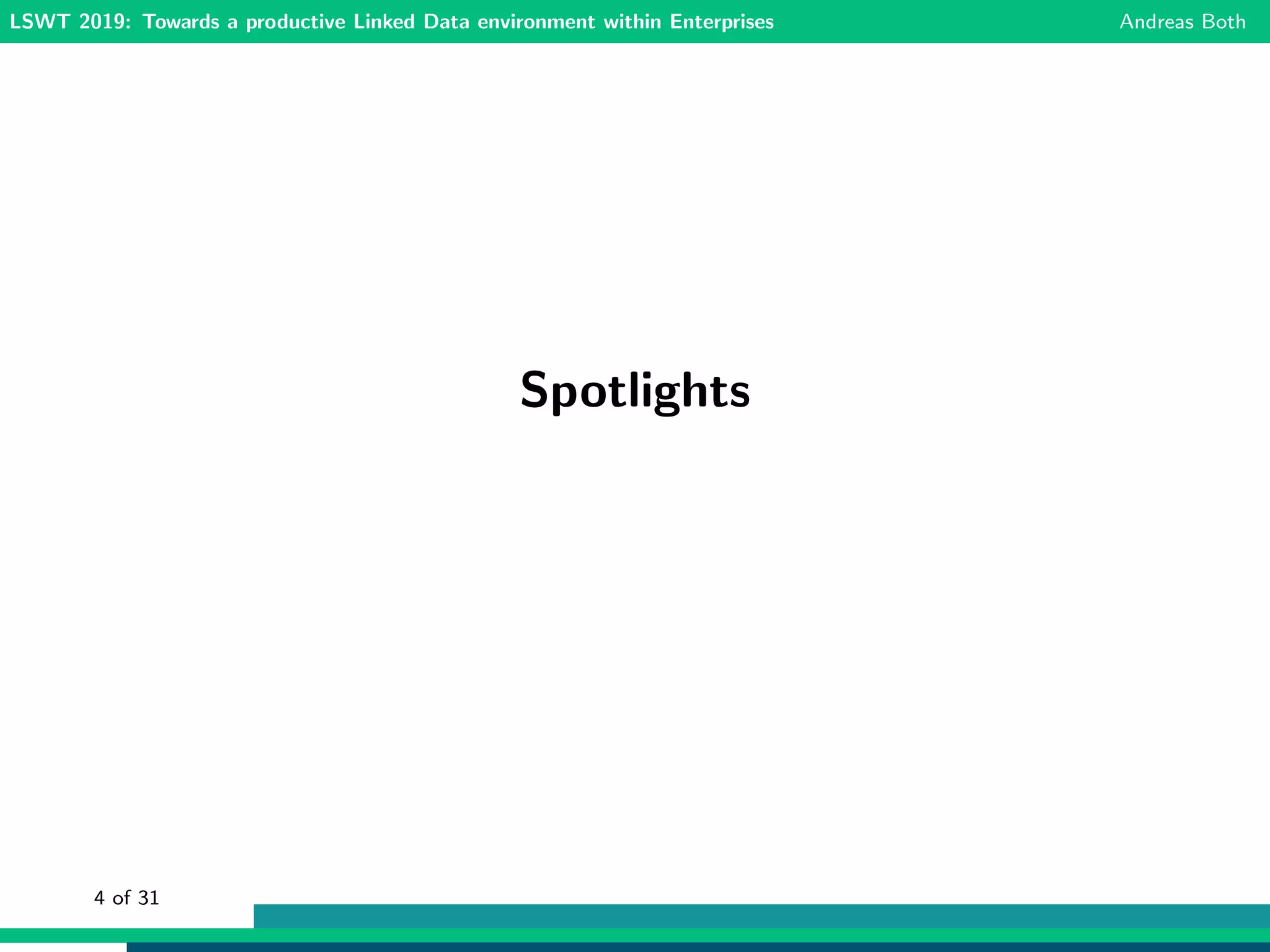 LSWT 2019: Towards a productive Linked Data environment within Enterprises Andreas Both
Spotlights
4 of 31
 