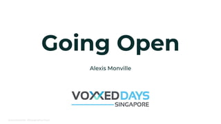 @alexismonville #ChangingYourTeam
Going Open
Alexis Monville
 