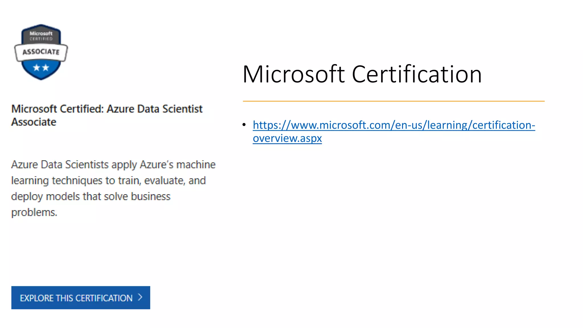 Microsoft Certification
• https://www.microsoft.com/en-us/learning/certification-
overview.aspx
 