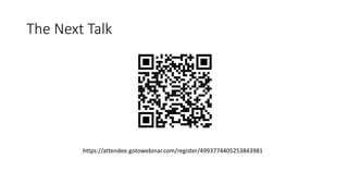 The Next Talk
https://attendee.gotowebinar.com/register/4993774405253843981
 