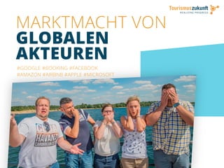 12
MARKTMACHT VON
GLOBALEN
AKTEUREN
#GOOGLE #BOOKING #FACEBOOK
#AMAZON #AIRBNB #APPLE #MICROSOFT
 