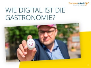 13
WIE DIGITAL IST DIE
GASTRONOMIE?
 