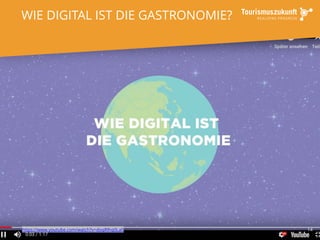 WIE DIGITAL IST DIE GASTRONOMIE?
https://www.youtube.com/watch?v=doqRIhq0La0 14
 