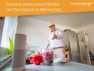 28
DIGITALE SPRACHASSISTENTEN
HALTEN EINZUG IN DEN ALLTAG
 