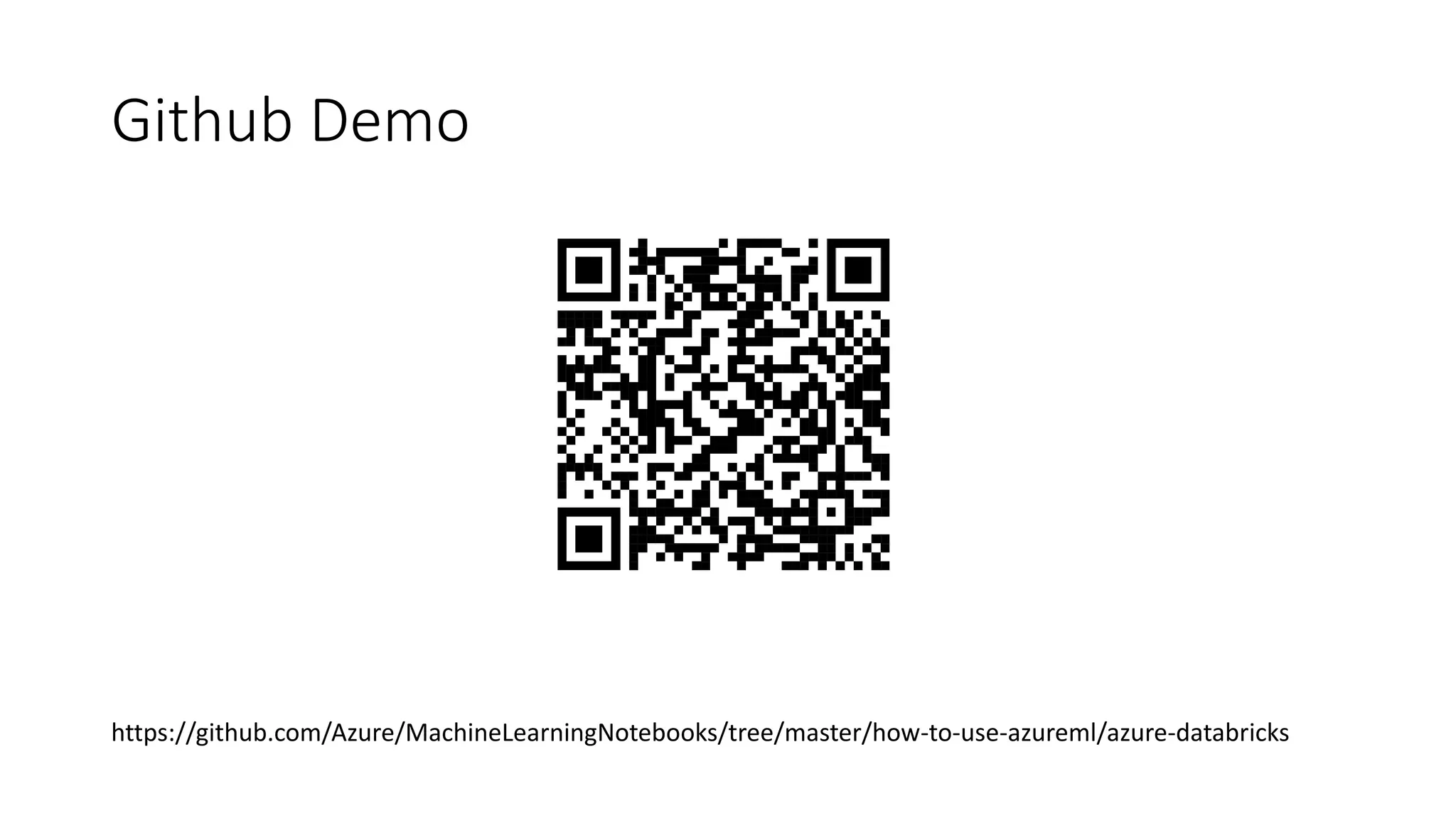 Github Demo
https://github.com/Azure/MachineLearningNotebooks/tree/master/how-to-use-azureml/azure-databricks
 