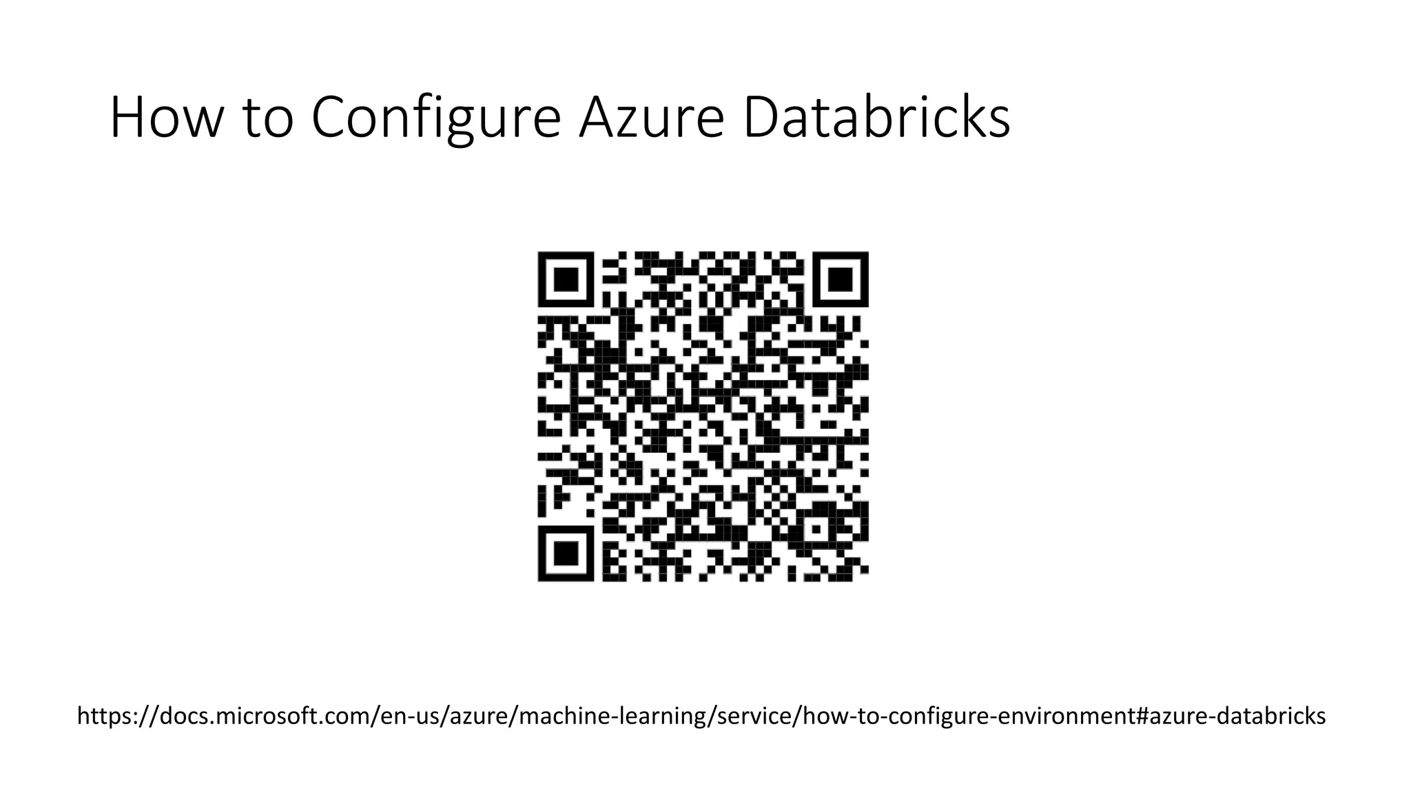 How to Configure Azure Databricks
https://docs.microsoft.com/en-us/azure/machine-learning/service/how-to-configure-environment#azure-databricks
 